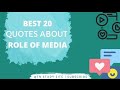 Best quotes about role of mediatop 20 quotes on power of media