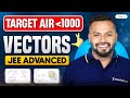 Target AIR Under 1000 | Vectors For JEE Advanced 2024 | Rahul Dhakad Sir | Rankplus