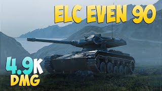 ELC EVEN 90 - 6 Kills 4.9K DMG - Little danger! - World Of Tanks