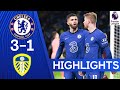 Chelsea 3-1 Leeds | Late Pulisic Goal Seals Comeback Victory | Premier League Highlights