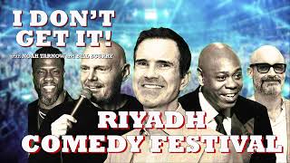 I Dont Get It: Riyadh Comedy Festival