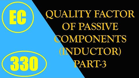 ElexCkts | Lecture-330 | Quality Factor of Passive Components (Inductor) Part-3