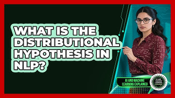 What Is The Distributional Hypothesis In NLP?