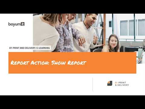 B1 Print & Delivery: Lesson 06 - Report Action - Show Report