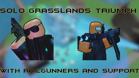 Railgunner and Triple Support Grasslands Solo Triumph | Tower Battles