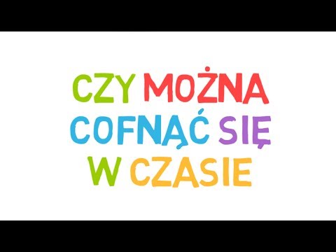 Wideo: Jak Cofnąć Się W Czasie