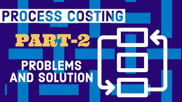 #B_COM_6TH_SEM # PROCESS COSTING | problems and solution part-3
