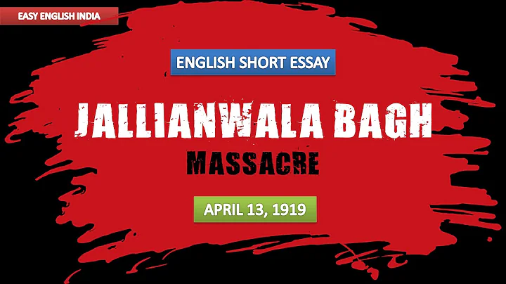 The Jallianwala Bagh Massacre | April 13, 1919 | Short Essay in English | Easy English India