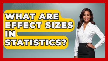 What Are Effect Sizes In Statistics? - The Friendly Statistician