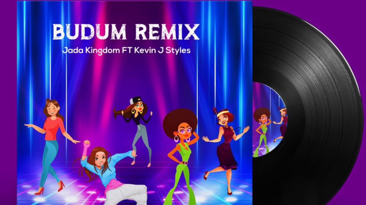 Jada Kingdom BUDUM ft Kevin J Styles