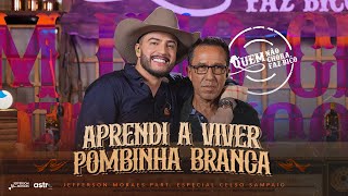 Jefferson Moraes, Celso Pai Jeff - Aprendi A Viver Pombinha Branca Quem Não Chora Faz Bico 2