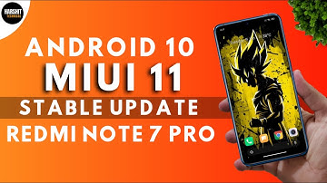 [OFFICIAL STABLE] Redmi Note 7 Pro Android 10 MIUI 11 Update | MIUI 11.0.1.0 China Stable Android 10