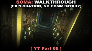 SOMA walkthrough part 6 (Exploration, No commentary ✔) PC