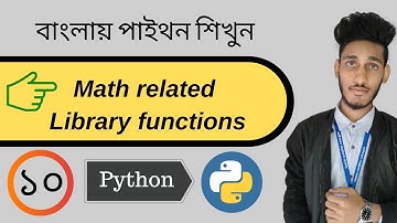 # 10 python Bangla Tutorial : Math Related Library Functions