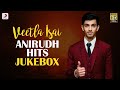 Anirudh Ravichander Hits - Video Jukebox | Anirudh Tamil Hit Songs | 2020 Latest Tamil Songs