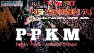 DJ FUNKOT KEHADIRANMU ( VAGETOZ ) SPECIAL FULL AMEL KEMEK REMIX - MIXTAPE NONSTOP 2021