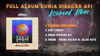 PLAYLIST - FULL DUNIA DIBAKAR API - ACHMAD ALBAR