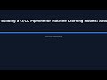 "Building a CI/CD Pipeline for Machine Learning Models: Automating Deployment and Monitori - HowToAI
