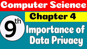 9th Computer Science Chapter 4 Importance of Data Privacy