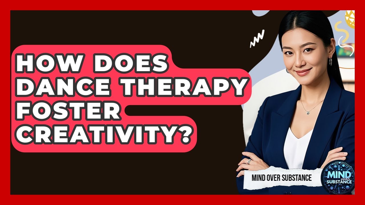 How Does Dance Therapy Foster Creativity? - Mind Over Substance