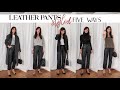 MAXIMISE YOUR CLOSET: 5 Ways to Wear Leather Pants [Minimal Style Capsule Wardrobe]