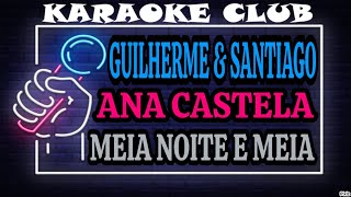 GUILHERME SANTIAGO E ANA CASTELA MEIA NOITE E MEIA KARAOKE