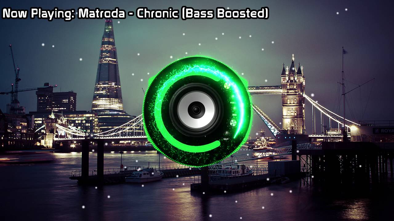 Matroda - Chronic (Bass Boosted)
