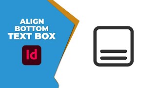 How to align text to bottom of text box in InDesign