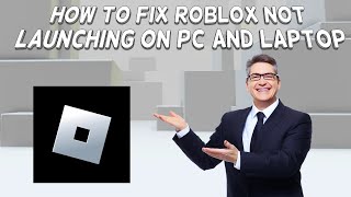 how to fix roblox not launching on pc and laptop | tutorial (2024)