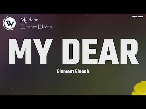 Element Eleéeh -  MY DEAR (Official Lyrics Video)