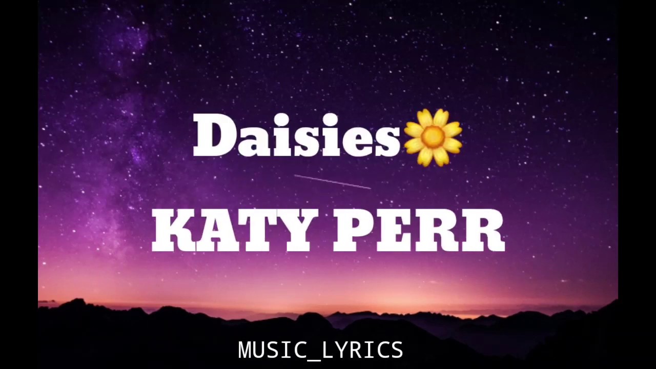 DaisiesKaty perry (Lyrics Video) YouTube