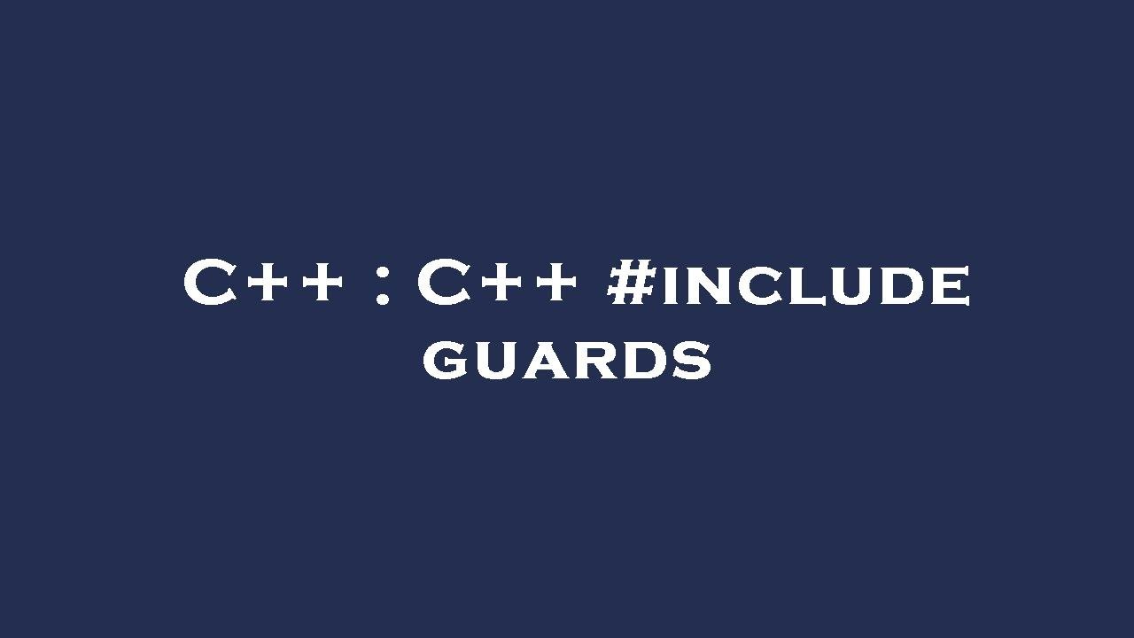 C++ : C++ #include guards - YouTube
