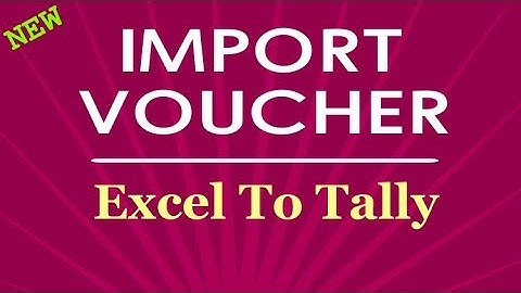 Import vouchers from Excel to Tally | Excel to Tally import utility