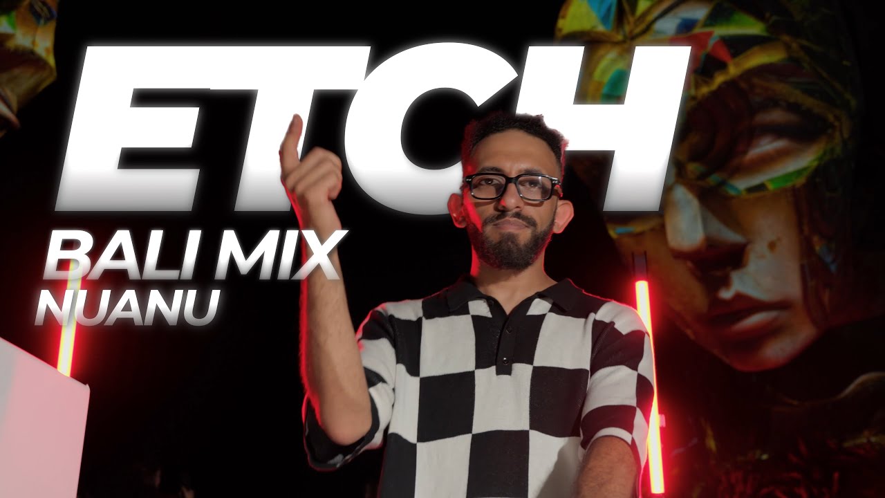 ETCH (EG) — DJ Mix from Bali, Nuanu