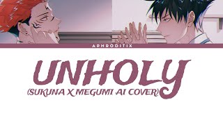 Sukuna - Unholy Ft. Megumi (AI Cover)+Lyrics