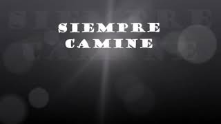 Video thumbnail of "SIEMPRE CAMINE ALABANZA"