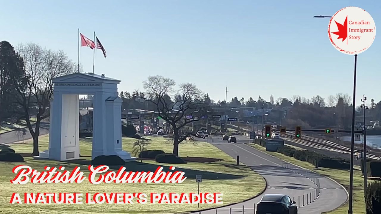 British Columbia - A Nature Lover's Paradise #canadianimmigrantstory