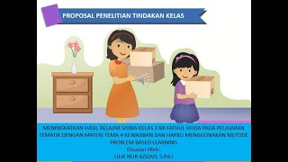 MEMBUAT PROPOSAL PTK KELAS 3 TEMA 4