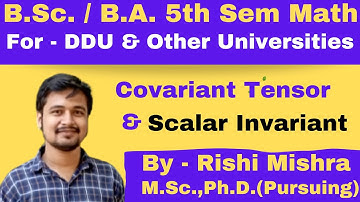 BSc | BA | Math | 5th Sem | Tensor| Lec 6|Covariant Tensor| Scalar Invariant| DDU| All Universities