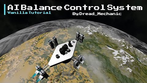 Space Engineers | AI Balance Control System | Vanilla Tutorial
