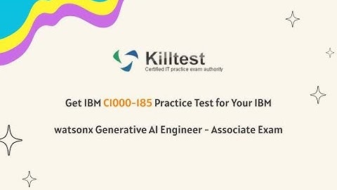 Get IBM C1000-185 Practice Test for Your IBM watsonx Generative AI Engineer - Associate Exam