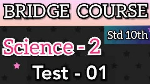 10th Bridge Course | Science 2 |  Test 1 | 10 वी चा सेतू अभ्यासक्रम |Maharashtra| @sanketgodbharle10
