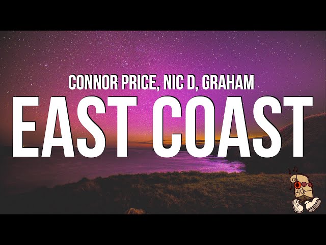Connor Price, Nic D & Graham - East Coast (Lyrics) class=
