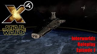 X4: Star Wars Interworlds Roleplay - Episode 1