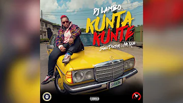 DJ LAMBO - KUNTA KUNTE ft. SMALL DOCTOR & MR REAL | OFFICIAL AUDIO