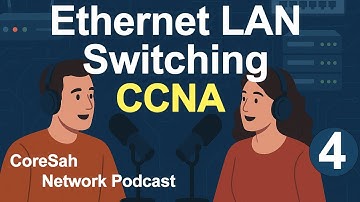 CCNA Chapter 4 Podcast: Ethernet LAN Switching, MAC Addresses, Flooding & STP | CCNA 200-301 #ccna