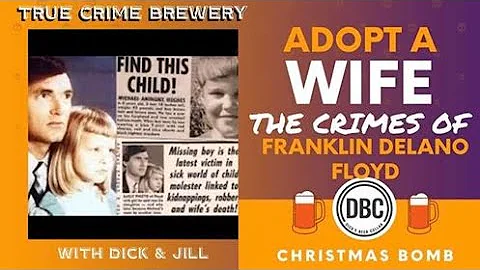 Adopt a Wife: The Crimes of Franklin Delano Floyd