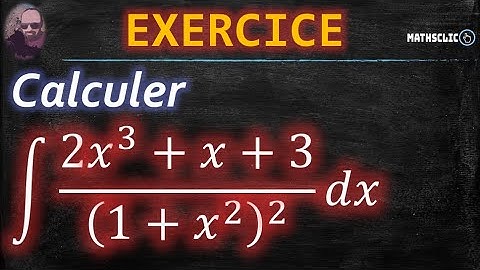 🔴MATHSCLIC EXERCICE | CALCUL DES PRIMITIVES DE (2𝑥^3+𝑥+3)/(1+𝑥^2 )^2