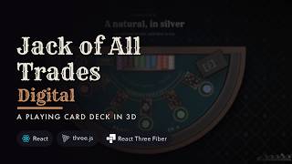 Jack of All Trades Digital: A Playing Card Deck in 3D (Three.js/react-three-fiber)