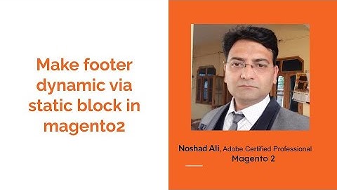 Make a footer dynamic via static block magento2.